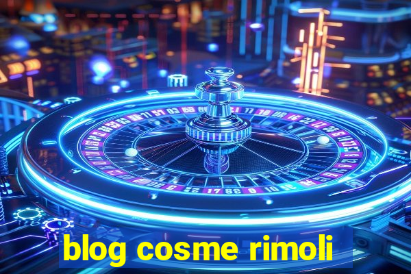 blog cosme rimoli